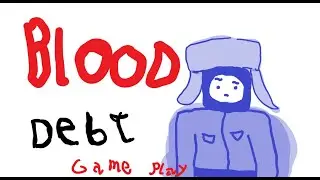 blood debt gameplay (warning there might be flashing lights )