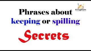 Phrases About Keeping Or Spilling Secrets || English Vocabulary Lesson