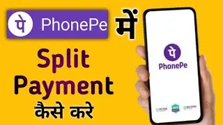 phonepe mein split payment kaise kare, how to split payment in phonepe, how to pay split in phonepe