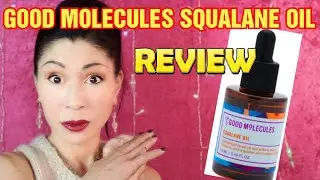 GOOD MOLECULES SQUALANE OIL REVIEW-DOES IT WORK FOR MATURE SKIN?! #SKINCARE #OVER50SKINCARE