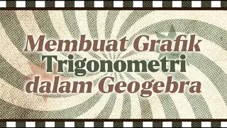 TUGAS MTL KELOMPOK 7 - Membuat Grafik Trigonometri ( Sinus ) dalam Aplikasi Geogebra