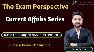 The Exam Perspective | Daily Current Affairs | Class - 14 |  1 August | 2025 #currentaffairstoday