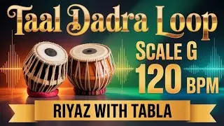 Taal Dadra Loop | 120 BPM | Scale G | High Pitch | Bhajans, Songs #rhythm #music #riyazwithtabla