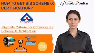 Eligibility Criteria For BIS Scheme-X Certification | How To Get BIS Scheme-X Certification? AV