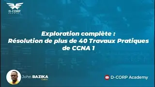 01 - Exploration complète - Résolution de plus de 40 Travaux Pratiques de CCNA 1