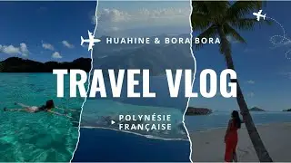 Polynésie Française - Huahine & Bora Bora