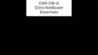 CNS-218-2i Citrix NetScaler Essent 4-3 Managing an HA Pair