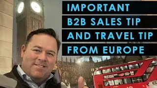 Important B2B Sales Tip and Travel Tip from Europe