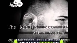 TP & Esco- The Realest Sport EP (Album Preview)