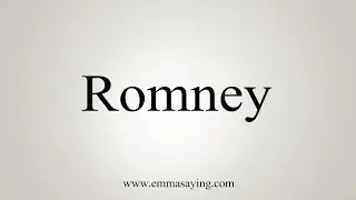 How To Say Romney