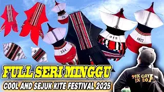FULL SERI MINGGU || COOL AND SEJUK KITE FESTIVAL 2025
