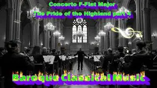 Baroque Concerto F-Flat Major - The Pride of the Highland part 4 #baroquemusic #baroque #music