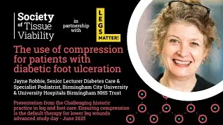 The use of compression for patients with diabetic foot ulceration - Jayne Robbie