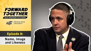 Forward Together | Episode 8 - Name, Image and Likeness