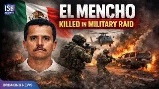 Mexico&rsquo;s Most Wanted Drug Lord &ldquo;El Mencho&rdquo; Killed | ISH News