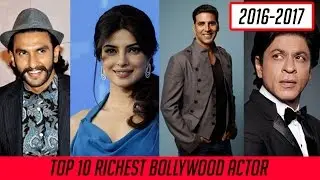 Top 10 Richest Bollywood celebs 2017| UPDATED | शीर्ष 10 सबसे अमीर बॉलीवुड अभिनेत्री