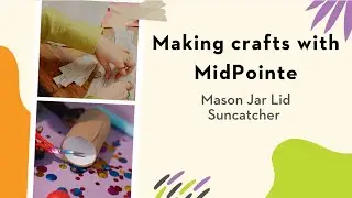 Making Crafts with MidPointe Mason Jar Lid Suncatcher