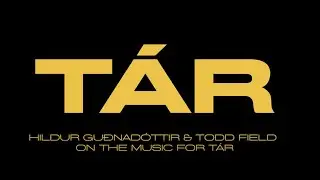 Hildur Gu&eth;nad&oacute;ttir and Todd Field on the music for 'T&Aacute;R' (Episode 2)
