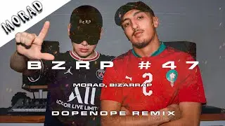 MORAD || BZRP Music Sessions #47 (DOPENOPE REMIX)