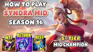 HOW TO PLAY SYNDRA MID IN SEASON 16 | BEST GUIDE AND BUILD LEAGUE OF LEGENDS