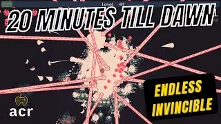 ENDLESS INVINCIBLE - 20 Minutes Till Dawn Done Quick