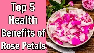Health Benefits of Rose