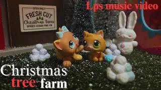 Lps: Christmas Tree Farm - (Music Video)