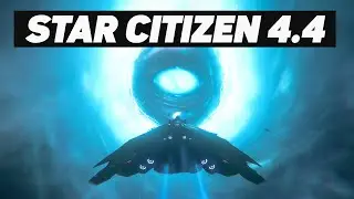 Star Citizen 4.4 is ACTUALLY LIVE!