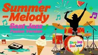 🎶 SUMMER MELODY (Scat Jazz Fusion Version) | Original Audio 🎶