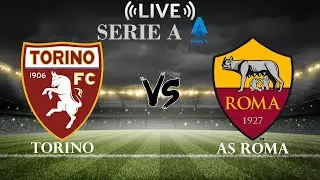 🔴Torino vs AS Roma | Serie A | Live Score