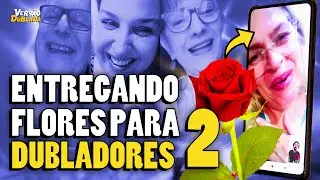 ENTREGANDO FLORES NO DIA DO DUBLADOR pt. 2