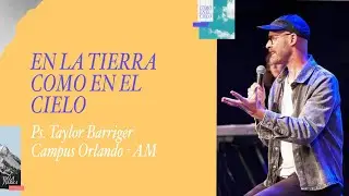 04.01.26 | Taylor Barriger | En la tierra como en el cielo | Campus Orlando AM
