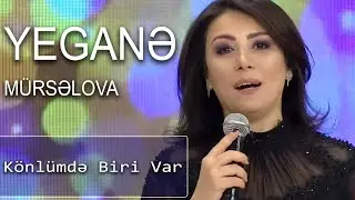Yeganə Mürsəlova - Könlümdə Biri Var (Günün Sədası)