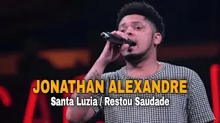 Jonathan Alexandre   Santa Luzia  / Restou Saudade ( Live do Mamute)