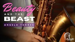 BEAUTY AND THE BEAST (Celine Dion / Peabo Bryson) Sax Angelo Torres - AT Romantic CLASS #1