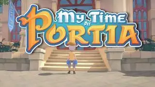 My Time at Portia 002 die erste Bew&auml;hrungsprobe #Rpg #Sandbox #Pathea