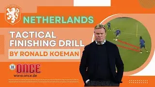 Netherlands - tactical finishing drill by Ronald Koeman