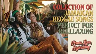🌞 Jamaican Reggae Love Vibes | Peaceful Island Rhythms#IslandLove #ReggaeSoul