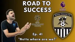 Notts County Ep. 41 