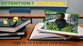 The 101 to washing your MEAT !!