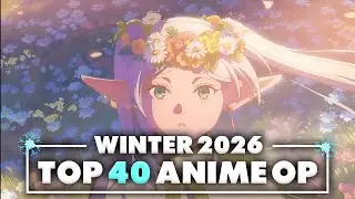 My Top 40 Anime Openings of Winter 2026