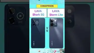 Lava Shark 5G Vs Lava Storm Lite 5G