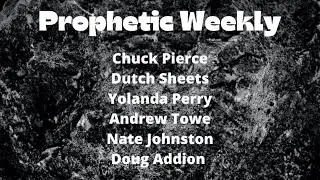 Prophetic Weekly October 17th, 2021 Chuck Pierce - Dutch Sheets - Cindy Jacobs - Nate Johnston