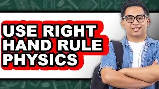 How to Use Right Hand Rule Physics (only Way)
