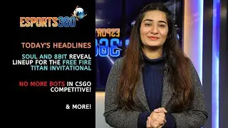 Esports 360 | S8UL reveal their Free Fire roster, No more bots in CSGO competitive & more