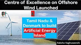 Centre of Excellence on Offshore Wind | India-Denmark partnership | Artificial Energy island