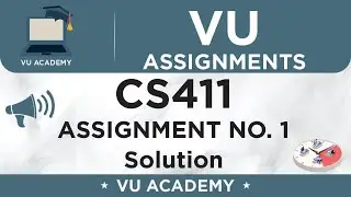 CS411 Assignment No. 1 Spring 2021 Solution by VU ACADEMY