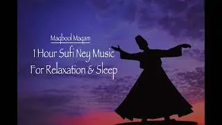 1 Hour Sufi Ney Music | Relaxation & Sleep | #sufi #farsi #turkey #iran #relaxing #sleep