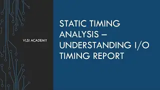 sta lec19 understanding timing report part3 | Static Timing Analysis tutorial | VLSI