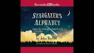 Stargazer's Alphabet: Night-Sky Wonders from A to Z Audiobook by John Farrell